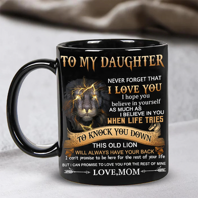 Mom To Daughter - Never Forget I Love You A867 - Coffee Mug