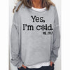 Womens Funny Yes I'm Cold Me 24:7 Winter Sweatshirts