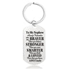 Uncle To Nephew - Always Remember You Are Braver Than You Believe - Inspirational Keychain - A918