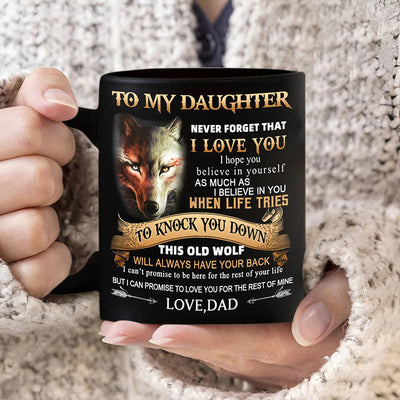 Dad To Daughter - Never Forget I Love You A864 - Coffee Mug