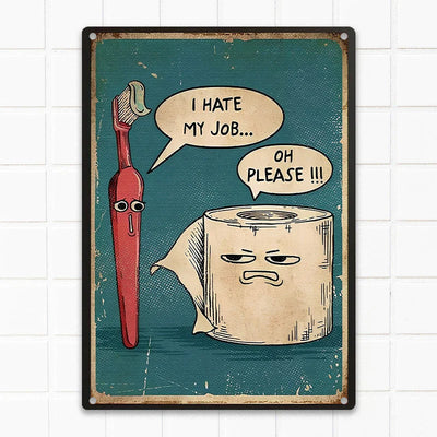 "I Hate My Job" "Oh Please" Vintage Sign Wall Decor, Room Decor, Home Decor Metal Sign