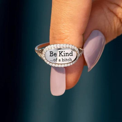 Be Kind...Of A Bi♥ch Signature Ring