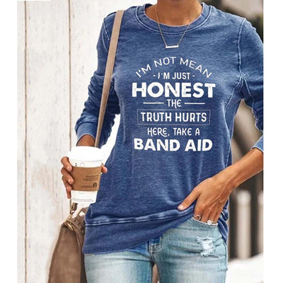I'm Not Mean I'm Just Honest The Truth Hurts Sweatshirts