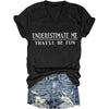 Underestimate Me That'll Be Fun T-shirts