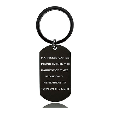 Happiness Can Be Found Even In The Darkest Of Times - Inspirational Keychain - A906