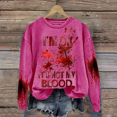 Women's I'M Ok It'S Not My Blood Printed Casual Long Sleeve Sweatshirt