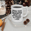 Being Your Daughter - Funny Ceramic Coffee Mug