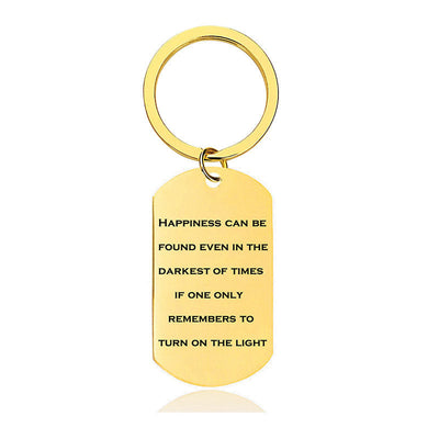 Happiness Can Be Found Even In The Darkest Of Times - Inspirational Keychain - A906